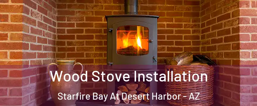 Wood Stove Installation Starfire Bay At Desert Harbor - AZ