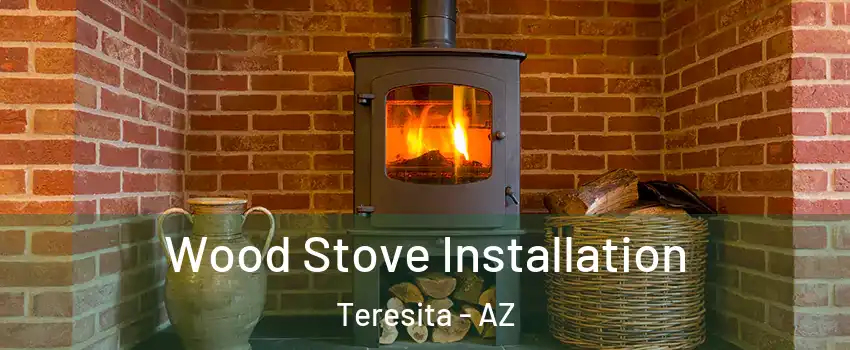 Wood Stove Installation Teresita - AZ