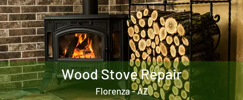 Wood Stove Repair Florenza - AZ