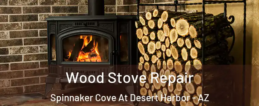 Wood Stove Repair Spinnaker Cove At Desert Harbor - AZ