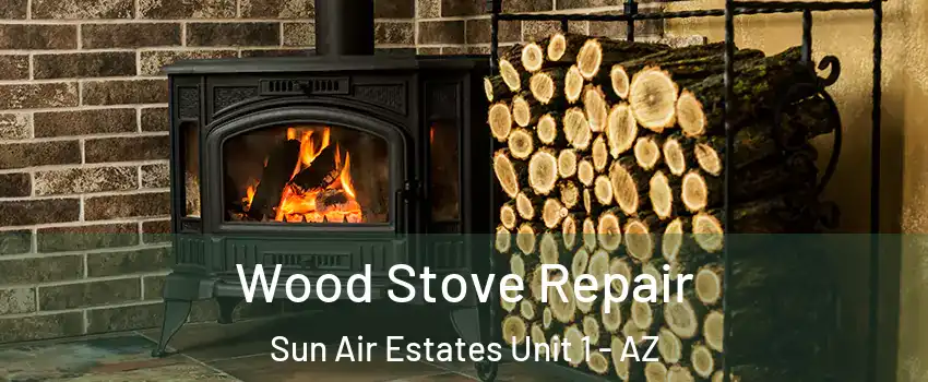 Wood Stove Repair Sun Air Estates Unit 1 - AZ