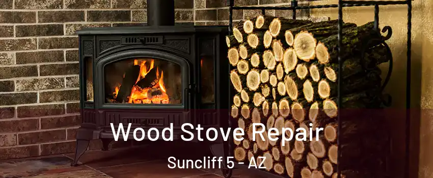Wood Stove Repair Suncliff 5 - AZ