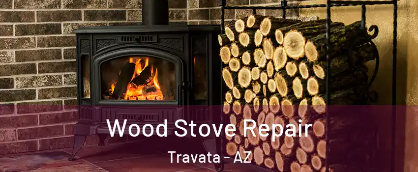 Wood Stove Repair Travata - AZ