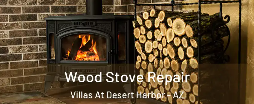 Wood Stove Repair Villas At Desert Harbor - AZ
